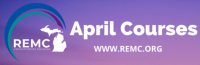REMC April courses