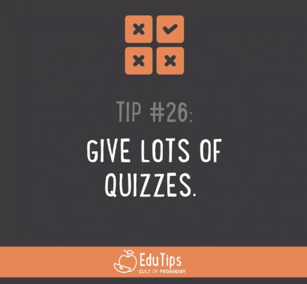 EduTip: give lots of quizzes