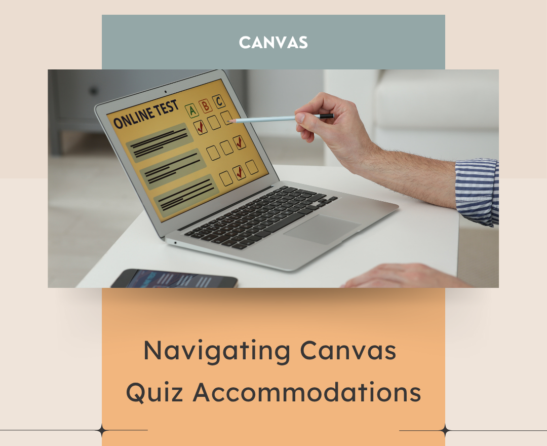Navigating Canvas Quiz Accommodations blog post